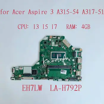 EH7LW LA-H792P Anakart İçin Acer Aspire 3 A315-54 A317-51 Dizüstü Anakart CPU: I3 I5 I7 RAM: 4GB %100 % Test TAMAM